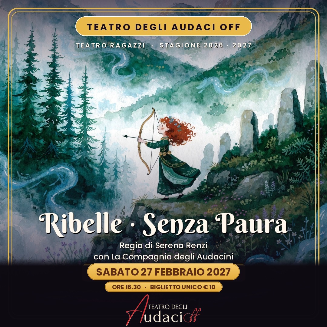Locandina Ribelle Senza Paura, Teatro degli Audaci Off, sabato 27 febbraio 2027